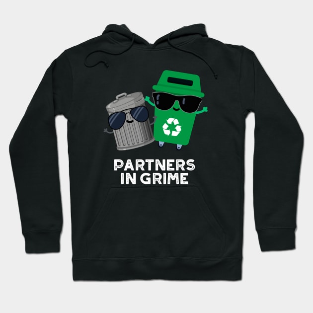 Partners In Grime Cute Trash Pun Hoodie by punnybone